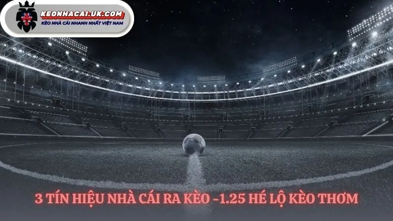 Lý do kèo chấp -1/1.5 là bao nhiêu được đưa ra